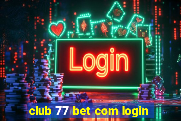 club 77 bet com login